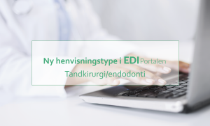 Ny henvisningstype letter arbejdsgangen på Klinik for Kirurgi og Endodonti
